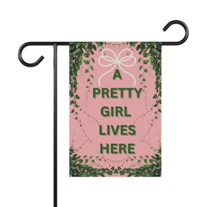 A Pretty Girl Lives Here Garden Flag