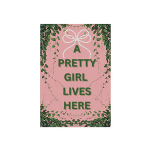 A Pretty Girl Lives Here Garden Flag