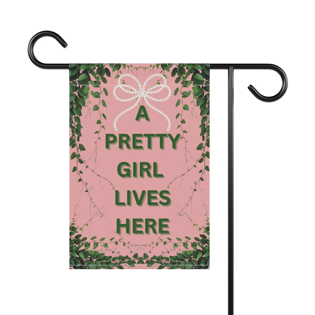 A Pretty Girl Lives Here Garden Flag