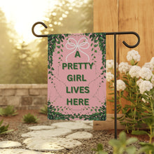 A Pretty Girl Lives Here Garden Flag